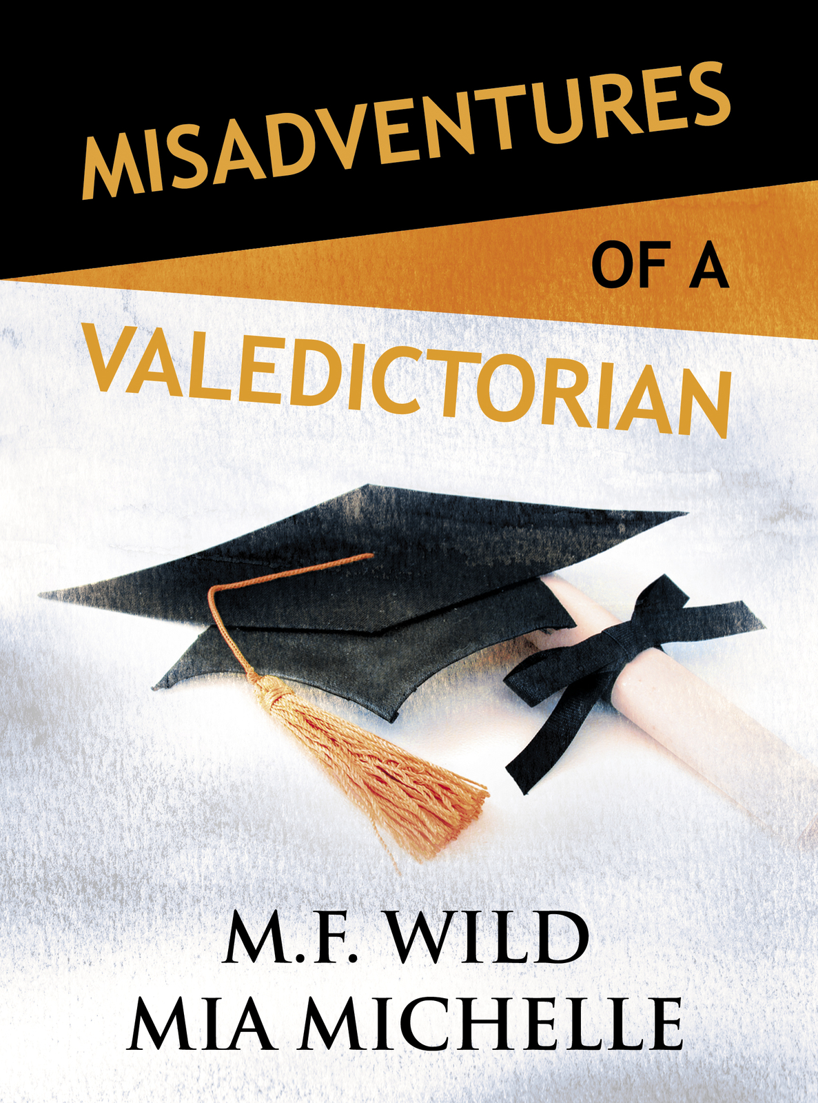 Misadventures of a Valedictorian by M F Wild image