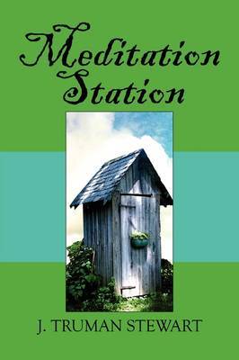 Meditation Station on Paperback by J. Truman Stewart