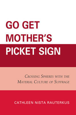 Go Get Mother's Picket Sign by Cathleen Nista Rauterkus image