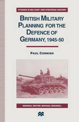 British Military Planning for the Defence of Germany 1945-50 by Paul Cornish image