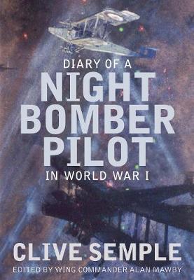 Diary of a Night Bomber Pilot in World War One by Clive Semple image