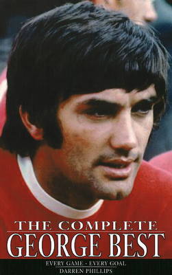 The Complete George Best by Darren Phillips image