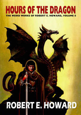 Robert E. Howard's Hour Of The Dragon on Hardback by Robert , E. Howard