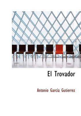 El Trovador by Antonio Garcia Gutierrez image