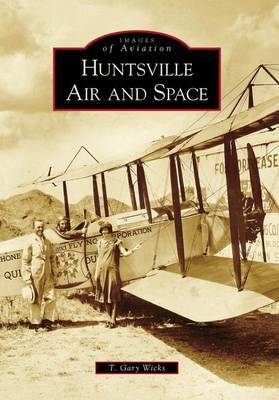 Huntsville Air and Space by T Gary Wicks