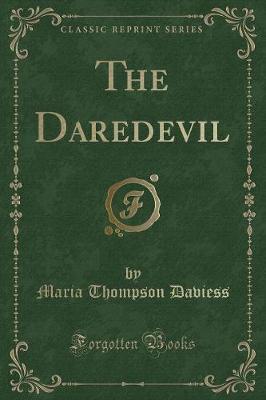 The Daredevil (Classic Reprint) by Maria Thompson Daviess image