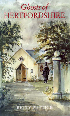 Ghosts of Hertfordshire by Betty Puttick image