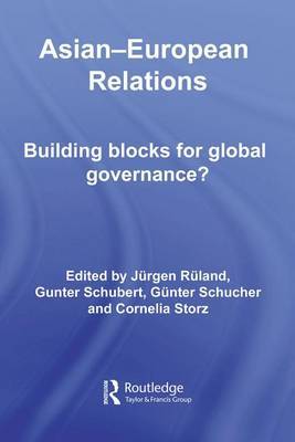 Asian-European Relations: Building Blocks for Global Governance? on Hardback