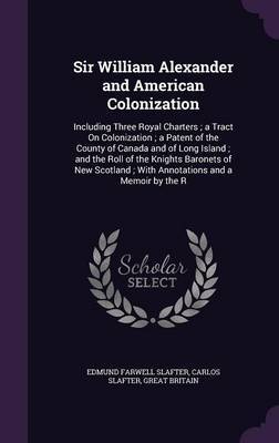 Sir William Alexander and American Colonization by Edmund Farwell Slafter image