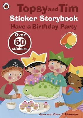 Topsy and Tim Sticker Storybook: Have a Birthday Party by Jean Adamson image