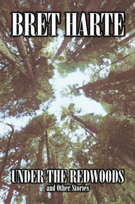 Under the Redwoods and Other Stories by Bret Harte, Fiction, Westerns, Historical by Bret Harte image