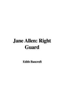 Jane Allen: Right Guard by Edith Bancroft image