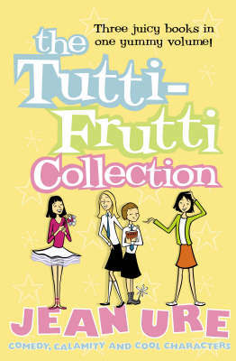 The Tutti-frutti Collection: No. 1 by Jean Ure image