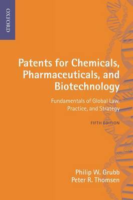 Patents for Chemicals, Pharmaceuticals and Biotechnology on Hardback by Philip W. Grubb