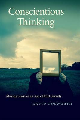 Conscientious Thinking on Hardback by David Bosworth