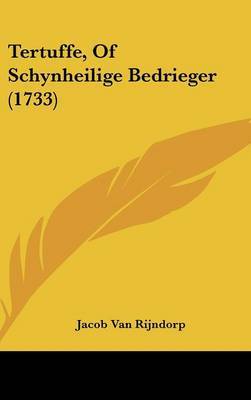 Tertuffe, of Schynheilige Bedrieger (1733) on Hardback by Jacob Van Rijndorp