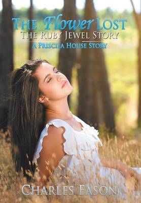 The Flower Lost - The Ruby Jewel Story by Charles Eason image