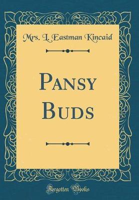 Pansy Buds (Classic Reprint) by Mrs L Eastman Kincaid image
