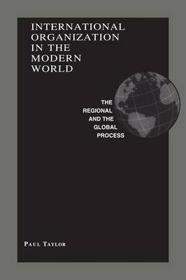 International Organization in the Modern World by Paul Taylor image