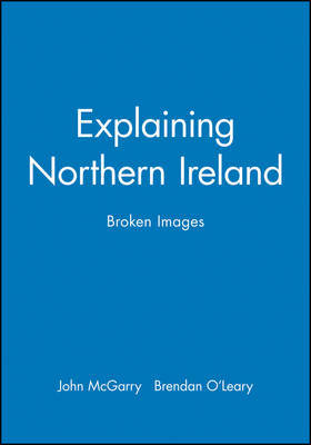 Explaining Northern Ireland by John McGarry image
