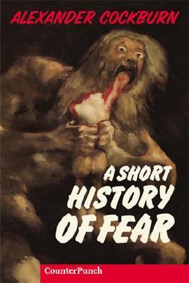 A Short History of Fear by Alexander Cockburn image