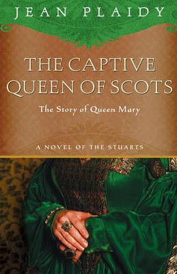 The Captive Queen of Scots by Jean Plaidy image