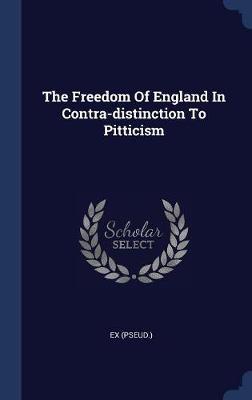 The Freedom of England in Contra-Distinction to Pitticism image