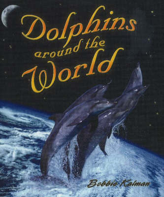 Dolphin Around World by Bobbie Kalman image