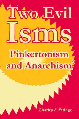 Two Evil Isms: Pinkertonism and Anarchism by Charles A Siringo image