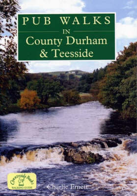 Pub Walks in County Durham and Teesside by Charlie Emett image