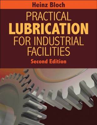 Practical Lubrication for Industrial Facilities by Heinz P Bloch image