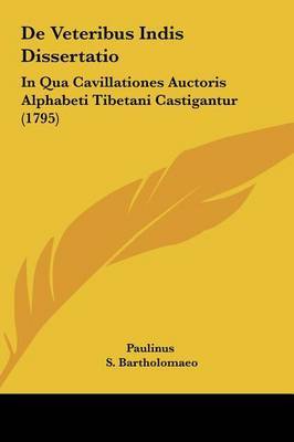 de Veteribus Indis Dissertatio: In Qua Cavillationes Auctoris Alphabeti Tibetani Castigantur (1795) by Paulinus image