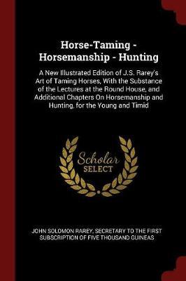 Horse-Taming - Horsemanship - Hunting by John Solomon Rarey image