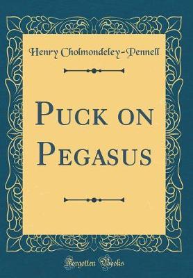 Puck on Pegasus (Classic Reprint) by Henry Cholmondeley Pennell image