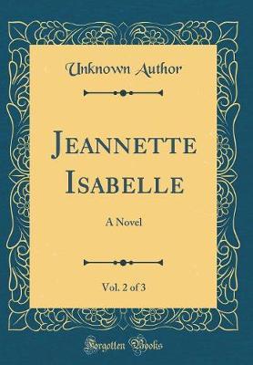 Jeannette Isabelle, Vol. 2 of 3 by Unknown Author image
