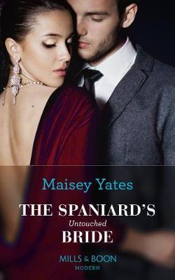The Spaniard's Untouched Bride by Maisey Yates image