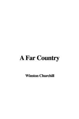 A Far Country by Sir Winston S Churchill, K.G. image