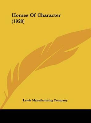 Homes of Character (1920) by Manufacturing Company Lewis Manufacturing Company image