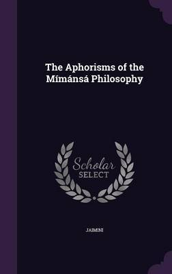 The Aphorisms of the Mimansa Philosophy by Jaimini image