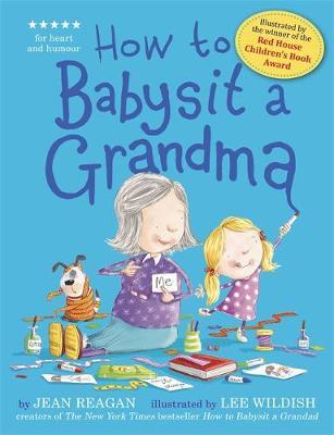 How to Babysit a Grandma by Jean Reagan