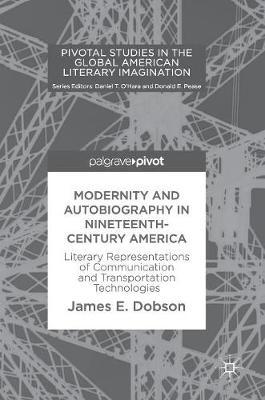 Modernity and Autobiography in Nineteenth-Century America by James E. Dobson image