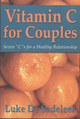 Vitamin C for Couples: Seven Cs for a Healthy Relationship by Luke De Sadeleer image