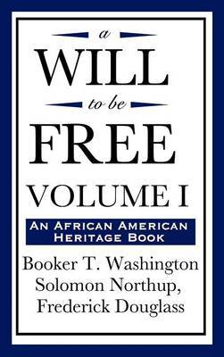 A Will to Be Free, Vol. I (an African American Heritage Book) by Booker T Washington image