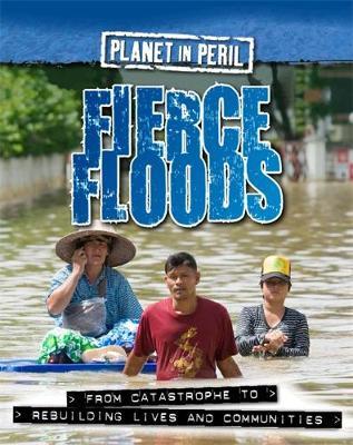 Planet in Peril: Fierce Floods by Cath Senker image