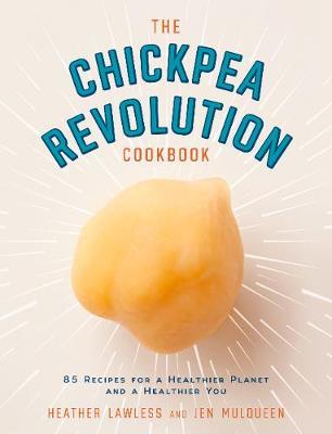 The Chickpea Revolution Cookbook by Heather Lawless image