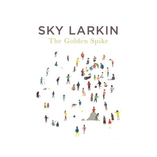 The Golden Spike by Sky Larkin image