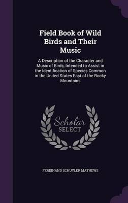 Field Book of Wild Birds and Their Music by Ferdinand Schuyler Mathews image