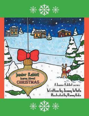 Junior Rabbit Learns about Christmas by Jenny White image