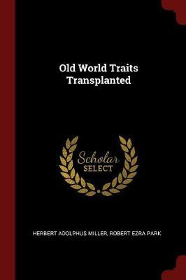 Old World Traits Transplanted by Herbert Adolphus Miller image
