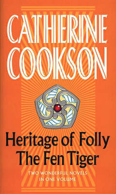 Heritage Of Folly / The Fen Tiger by Catherine Cookson image